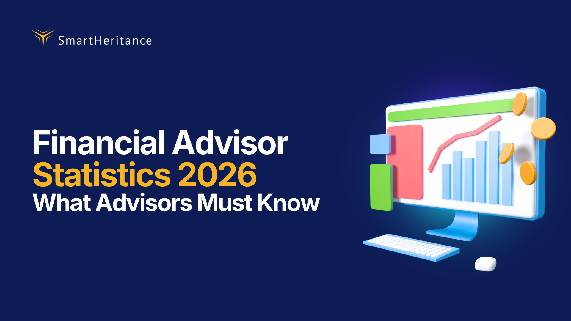 Smart Heritance Topic 14 Financial Advisor Statistics 2026 Growth Risk Retention