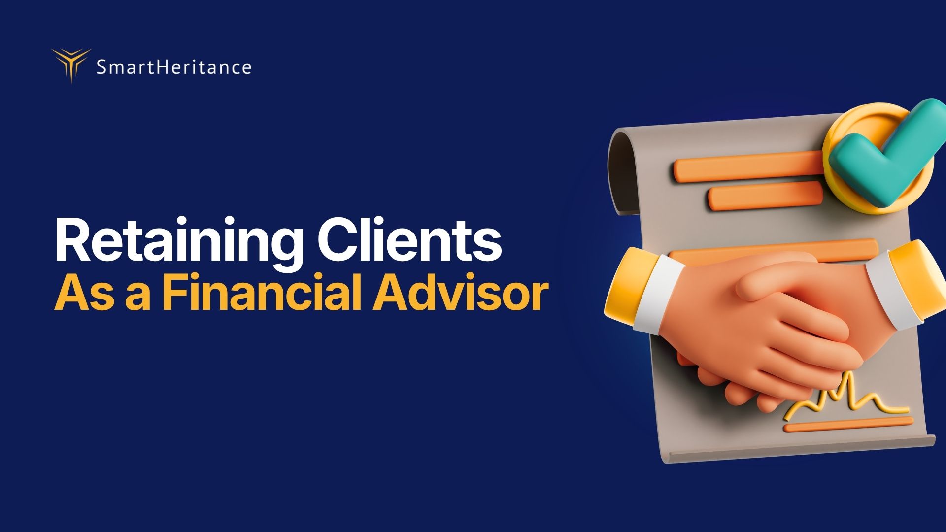 Smart Heritance Topic 15 Financial Advisor Client Retention A Complete Guide